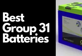 Top 5 Best Group 31 Batteries (Detailed Review)