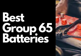 Top 3 Best Group 65 Batteries (Detailed Review)