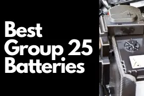 Best Group 25 Batteries To Buy