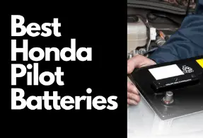 Best Batteries For Honda Pilot (Detailed Review)