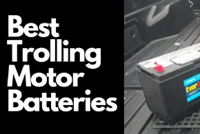 Best Deep Cycle Battery For Trolling Motor (Detailed Review)