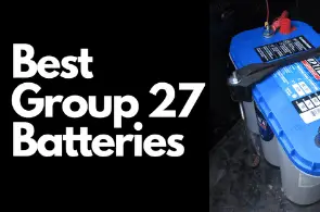 Top 5 Best Group 27 Batteries (Detailed Review)