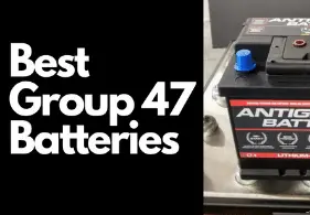 Best Group 47 Batteries (Detailed Review)