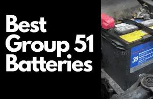 Best Group 51 Car Batteries (Detailed Review)