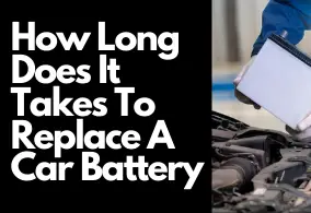 How Long Does It Takes To Replace A Car Battery